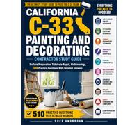 California C-33 Painting and Decorating Contractor Study Guide: Surface Preparation, Substrate Repair, Wallcoverings, 510 Practice Questions With Detailed Answers