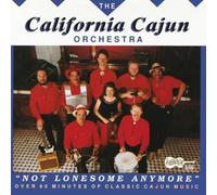 California Cajun Orchestra - Not Lonesome Anymore