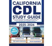 California CDL Study Guide 2025-2026: All-in-One Prep with Full-Length Practice Exams, 150 Practice Questions, and Strategies to Pass Your Commercial Driver’s License on First Try