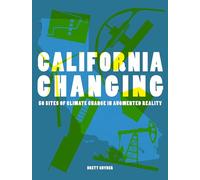 California Changing: 50 Sites of Climate Change in Augmented Reality