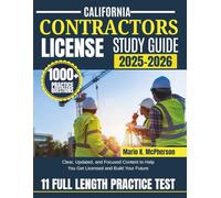 CALIFORNIA CONTRACTORS LICENSE STUDY GUIDE 2025-2026: Clear, Updated, and Focused Content to Help You Get Licensed and Build Your Future