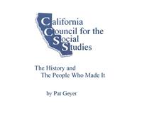 California Council for the Social Studies, The History and The People Who Made It