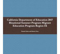 California Department of Education 2017 Binational Summer Program Migrant Education Program Region IX
