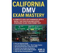 California DMV Exam Mastery: A Complete 2025-2027 Handbook with a Rapid 7-Day Pass Plan and Expert Strategies to Ace Your Permit Test.