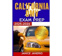 CALIFORNIA DMV EXAM PREP 2025-2026: The Complete Guide to Mastering the Written Test with Insider Strategies, Realistic Practice, and Confidence-Building Tips