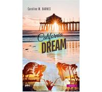 California dream - Caroline W. Barnes - Pdm Collection Plumes De Marmotte - broché - Roman