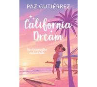 California Dream: Un reencuentro inolvidable (novela romántica contemporánea)