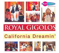 Royal Gigolos - California Dreamin