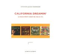 California Dreamin' - Le Rock West Coast De 1964 À 1972