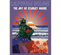 California Dreams: The Art of Stanley Mouse