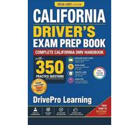 California Driver’s Exam Prep Book: Complete California DMV Handbook with Road Signs, Traffic Laws, & Study Tips to Pass the Permit Test Easily (Full Color Edition)