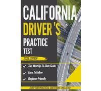 California Driver's Practice Test 2026: Exam Prep Book with 5 Full Practice Tests and Over 500 Real-Life Scenarios Questions to Ace Your DMV Exam with Ease