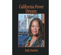California Fever Dream: A Memoir
