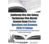 California Fire-Life-Safety Technician (Fire Alarm) License Exam Review Questions And Answers 2016-17
