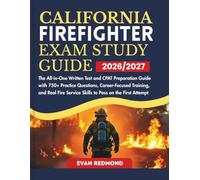CALIFORNIA FIREFIGHTER EXAM STUDY GUIDE 2026/2027: The All-in-One Written Test and CPAT Preparation Guide with 750+ Practice Questions, ... Service Skills to Pass on the First Attempt