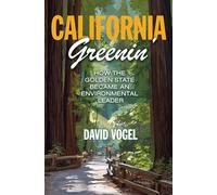 California Greenin' – How the Golden State Became an Environmental Leader