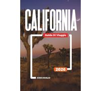 CALIFORNIA Guida di viaggio 2026: Esplora spiagge, parchi nazionali e percorsi di viaggio su strada da Los Angeles a San Francisco