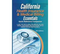 California Health Insurance & Medical Billing Essentials: Quick Reference Companion