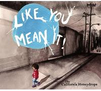 California Honeydrop - Like You Mean It [Import]