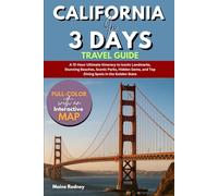California in 3 Days (Travel Guide 2025): A 72-Hour Ultimate Itinerary to Iconic Landmarks, Stunning Beaches, Scenic Parks, Hidden Gems & Top Dining Spots in the Golden State (WITH AN INTERACTIVE MAP)