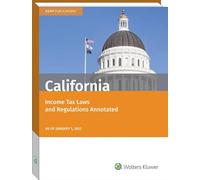 California Income Tax Laws and Regulations Annotated (2022)