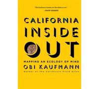 California Inside Out Mapping an Ecology of Mind - Obi Kaufmann - Heyday - ebook (ePub) - Livre