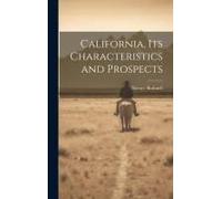 California, Its Characteristics And Prospects