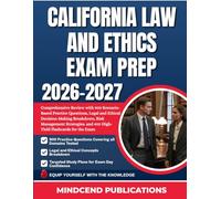 CALIFORNIA LAW AND ETHICS EXAM PREP 2026-2027: Comprehensive Review with 900 Scenario-Based Practice Questions, Legal and Ethical Decision-Making ... and 400 High-Yield Flashcards for the Exam
