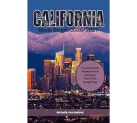 California Made Simple: The Complete Guide to Visiting California: Explore Top Attractions, Enjoy Outdoor Adventures, Immerse Yourself in Local Culture, and Discover the Best Places to Stay and Eat.