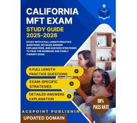 California MFT Exam Study Guide 2025-2026: Study with 6 Full-Length Practice Questions, Detailed Answer Explanations, and Success Strategies to Pass the Marriage and Family Therapy Exam