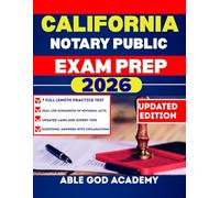 CALIFORNIA NOTARY PUBLIC EXAM PREP 2026: Step-by-Step study Guide to Becoming a Certified notaries with updated Laws, Practice Questions, and Expert Tips