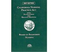 California Nursing Practice Act With Regulations and Related Statutes 2007 Department of General Services (Auteur)
