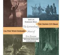 California Polytechnic State University Wind Ensemble - The Extraordinary Music of Eric Ewazen (Live In Harman Hall)