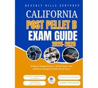 California POST PELLET B Exam Guide 2025-2026: Writing & Reading Mastery, 4 Timed Practice Tests, and Proven Strategies for Police Recruit Success
