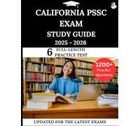 California PSSC Exam Study Guide 2025 - 2026: Your All-in-One Prep to Success with Practice Questions, Detailed Explanations, and Expert Strategies