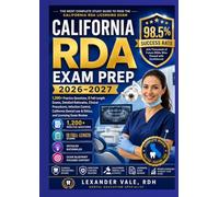 California RDA Exam Prep 2026-2027: 1,200+ Practice Questions, 10 Full-Length Exams, Detailed Rationales, Clinical Procedures, Infection Control, ... Law & Ethics, and Licensing Exam Review