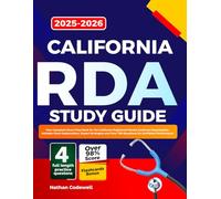 CALIFORNIA RDA Study Guide 2025-2026: Your Complete Exam Prep Book for the California Registered Dental Assistant Examination. Includes Clear ... Over 700 Questions for Confident Performance