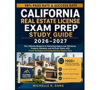 CALIFORNIA REAL ESTATE LICENSE EXAM PREP STUDY GUIDE 2026-2027: Your Ultimate Blueprint to Mastering Agency Law, Disclosures, Property Valuation, and ... Strategies and Comprehensive Practice Tests"