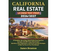 CALIFORNIA REAL ESTATE LICENSE TEST PREP 2026/2027: A Complete, Up-to-Date Study Guide Covering Core Concepts with 500+ Exam-Style Practice ... to Help You Pass on Your First Attempt