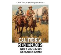 California Rendezvous Book Three in "The Whisperer" Series - Byron E. McCallum - Trilogy Christian Publishing - ebook (ePub) - Livre