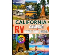 California RV Camping & Road Trip Guide 2025: RV Scenic Drives, Campgrounds, National Parks, Detailed Maps, Across California
