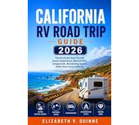California RV Road Trip Guide 2026: Plan the Perfect Road Trip with Scenic Coastal Drives, National Parks, Campgrounds, Boondocking Spots & Hidden Gems Across California