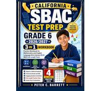 California SBAC Test Prep Grade 6 2026/2027: 3-in-1 Practice Workbook for Mathematics and English Language Arts Literacy (ELA) With Full-Length Tests