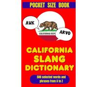 California Slang Dictionary: The Golden State’s Guide to Cool Words and Phrase