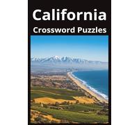 California State Crossword Puzzle Book: Crossword Puzzles with Easy to Read Print about the state of California, History, Cities, Geography, and More ... Gift for Vacations, Holidays, and Free Times