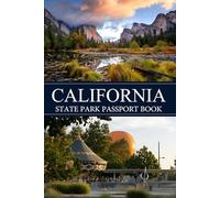 California state park passport book: An Inspiring Bucket List Journal for Nature Lovers, Road Trippers, and Outdoor Enthusiasts