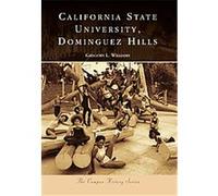 California State University, Dominguez Hills, The Campus History Series Gregory L. Williams (Auteur)
