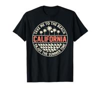 California Summer Vacation, Sunshine, Take me to The Beach T-Shirt