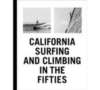 California Surfing and Climbing in the Fifties by Yvon Chouinard Yvon Chouinard (Auteur)