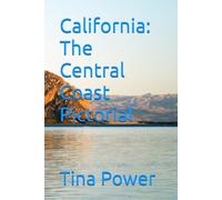 California: The Central Coast Pictorial